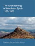 The Archaeology of Medieval Spain, 1100-1500