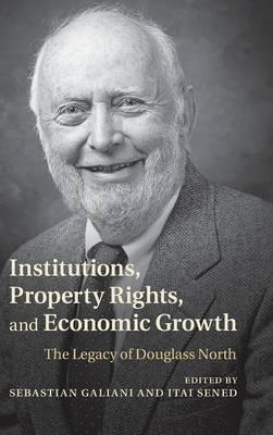 Institutions, Property Rights, and Economic Growth "The Legacy of Douglass North"