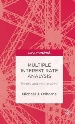 Multiple Interest Rate Analysis "Theory and Applications"