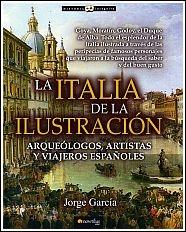 La Italia de la Ilustración "Arqueología, artistas y viajeros españoles"