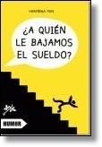 ¿A quién le bajamos el sueldo?