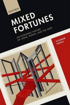 Mixed Fortune. An Economic History of China, Russia and the West.