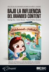 Bajo la influencia del branded content "Efectos de los contenidos de marca en niños y jóvenes"