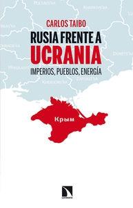 Rusia frente a Ucrania "Imperios, pueblos, energía"