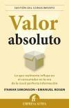 Valor absoluto "Lo que realmente influye en el consumidor en la era de la (casi) perfecta información"