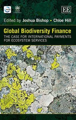 Global Biodiversity Finance "The Case for International Payments for Ecosystem Services"