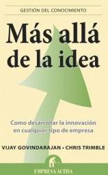 Más allá de la idea "Cómo desarrollar la innovación en cualquier tipo de empresa"