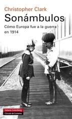 Sonambulos "Cómo Europa fue a la guerra en 1914"