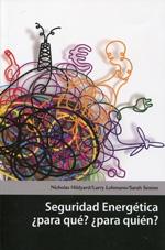 Seguridad energética ¿para qué? ¿para quién?