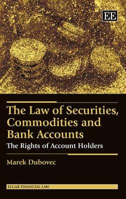 The Law of Securities, Commodities and Bank Accounts "The Rights of Account Holders"