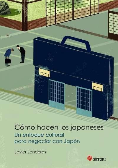 Cómo hacen los japoneses "Un enfoque cultural para negociar con Japón"