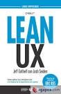Lean Ux Como aplicar los principios Lean a la mejora de la experiencia de usuario
