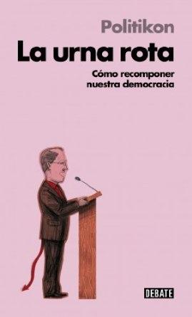 La urna rota "Cómo recomponer nuestra democracia"