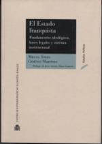 El estado franquista "Fundamentos ideológicos, bases legales y sistema institucional"