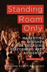 Standing Room Only "Marketing Insights for Engaging Performing Arts Audiences"