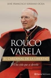 Rouco Varela el cardenal de la libertad