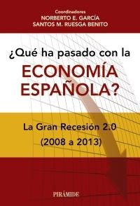 ¿Qué ha pasado con la economía española? "La Gran Recesión 2.0 (2008-2013)"