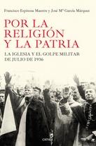 Por la religión y por la patria "La Iglesia y el golpe militar de 1936"