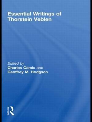 Essential Writings of Thorstein Veblen