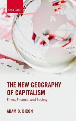 The New Geography of Capitalism "Firms, Finance, and Society"