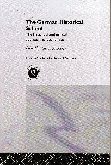 The German Historical School "The Historical and Ethical Approach to Economics"