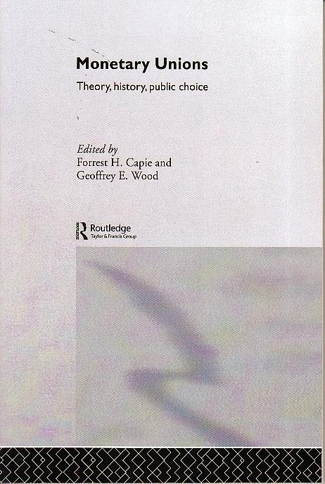 Monetary Unions "Theory, History, Public Choice"