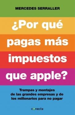 ¿Por qué pagas mas impuestos que Apple? "Trampas y montajes de las grandes empresas y de los millonarios para no pagar"