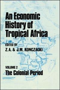 An Economic History of Tropical Africa Vol.2 "The Colonial Period"