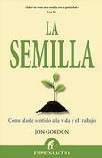 La semilla "Cómo darle sentido a la vida y el trabajo"