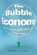 The Bubble Economy "Is Sustainable Growth Possible?"