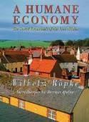 A Humane Economy "The Social Framework of the Free Market"