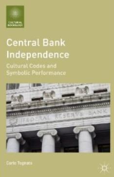 Central Bank Independence "Cultural Codes and Symbolic Performance"