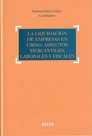 Liquidación de Empresas en Crisis "Aspectos Mercantiles, Laborales y Fiscales"