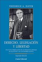 Derecho, Legislación y Libertad "Una Nueva Formulación de los Principios Liberales de la Justicia y de la Economía Política"
