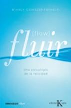 Fluir "Una psicología de la felicidad" Fluir "Una psicología de la felicidad"