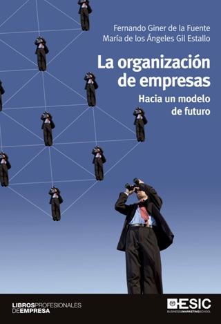 La organización de empresas "Hacia un modelo de futuro"