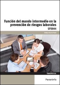 Función del mando intermedio en la prevención de riesgos laborales UF004