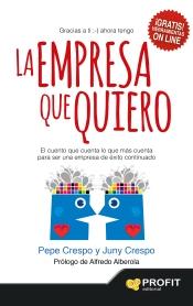 La empresa que quiero "El cuento que cuenta lo que más cuenta para ser una empresa de éxito continuado"