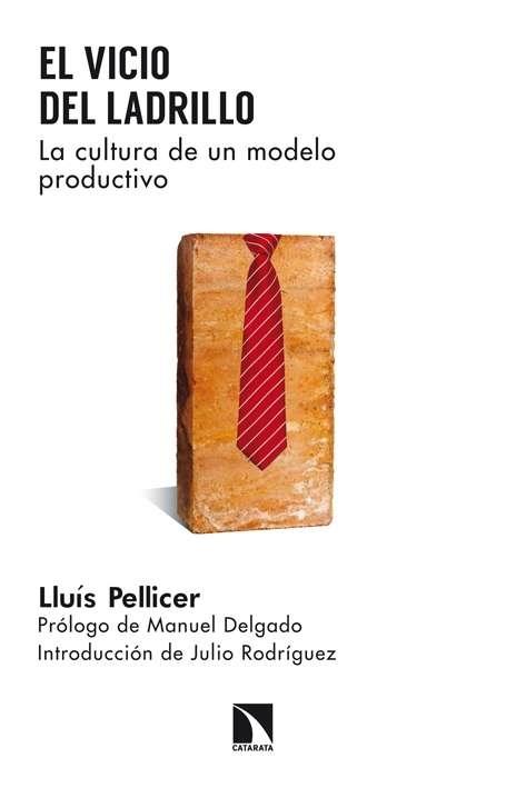 El vicio del ladrillo "La cultura de un modelo productivo"