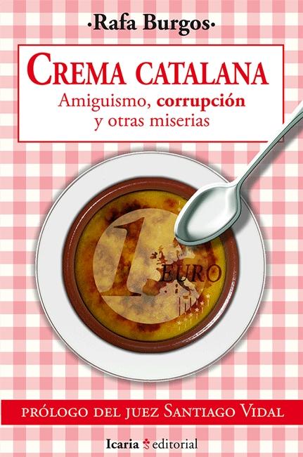 Crema catalana "Amiguismo, corrupción y otras miserias"