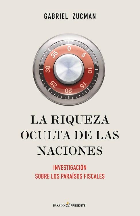 La riqueza oculta de las naciones "Investigación sobre los paraísos fiscales"