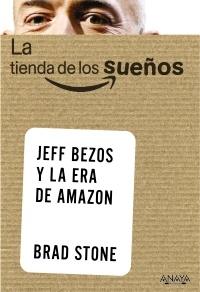 La tienda de los sueños "Jeff Bezos y la era de Amazon"