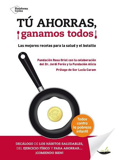 Tú ahorras ¡Ganamos todos! "Las mejores recetas para la salud y el bolsillo"