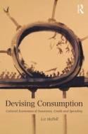 Devising Consumption "Cultural Economies of Insurance, Credit and Spending"