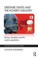 Debtfare States and the Poverty Industry "Money, Discipline and the Surplus Population"