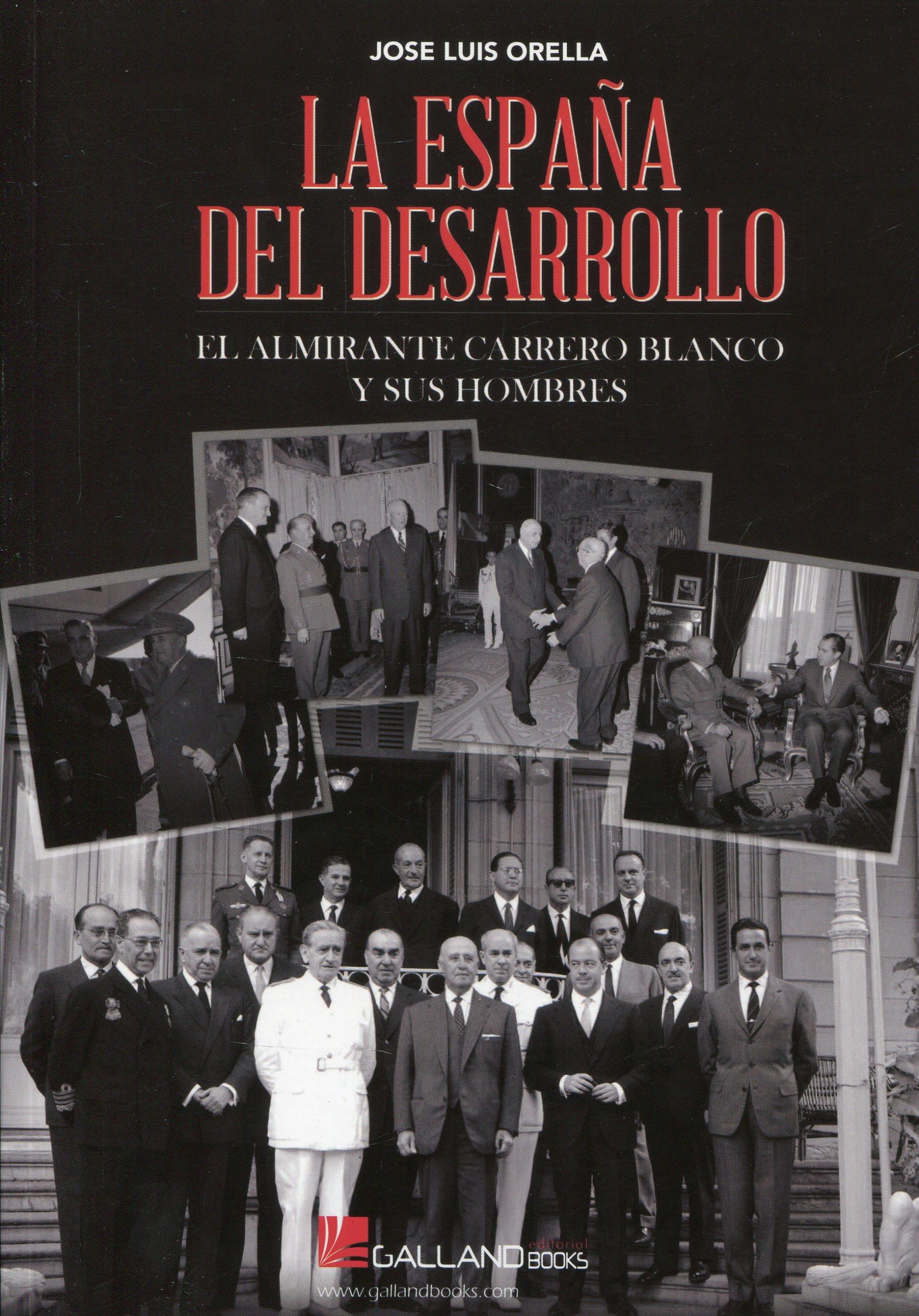La España del Desarrollo "El Almirante Carrero Blanco y sus hombres"