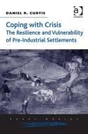Coping with Crisis "The Resilience and Vulnerability of Pre-Industrial Settlements"