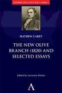 The New Olive Branch (1820) and Selected Essays "Economic and Political Writings of the Nineteenth Century"