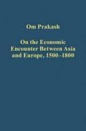 On the Economic Encounter Between Asia and Europe, 1500-1800