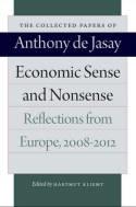 Economic Sense and Nonsense "Reflections from Europe 2008-2012"